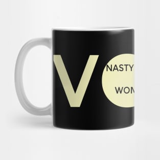 Nasty Women Vote Mug